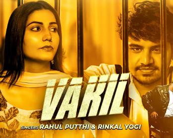 Vakil [Rahul Puthi ft. Sapna Choudhary] 2024